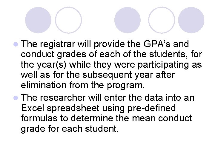 l The registrar will provide the GPA’s and conduct grades of each of the