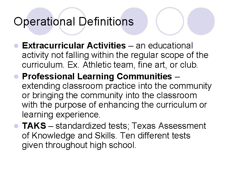 Operational Definitions Extracurricular Activities – an educational activity not falling within the regular scope