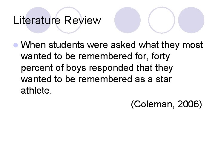 Literature Review l When students were asked what they most wanted to be remembered