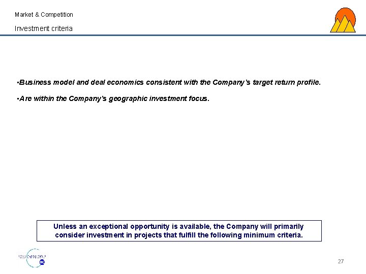 Market & Competition Investment criteria • Business model and deal economics consistent with the