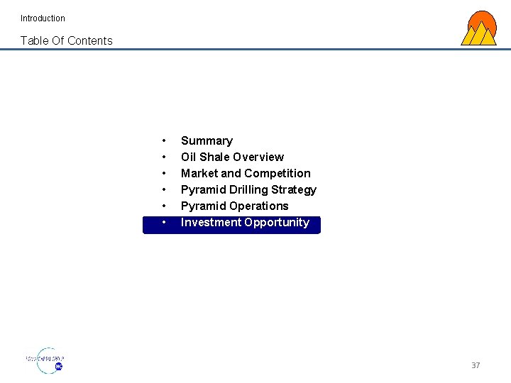 Introduction Table Of Contents • • • Summary Oil Shale Overview Market and Competition