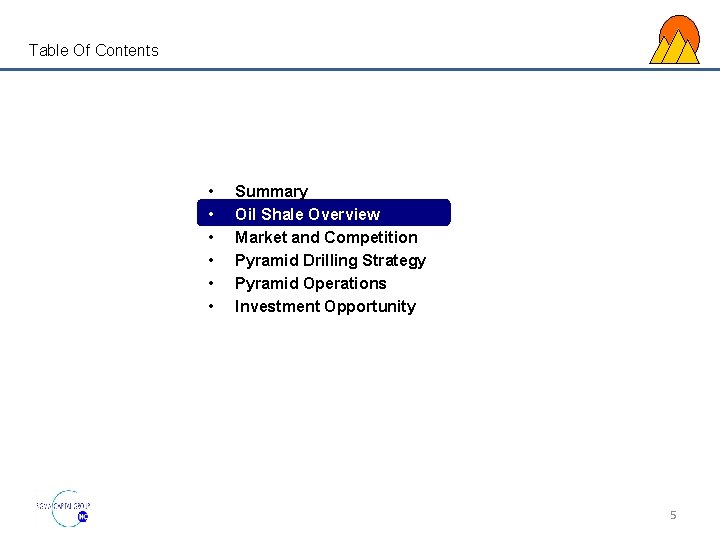 Table Of Contents • • • Summary Oil Shale Overview Market and Competition Pyramid