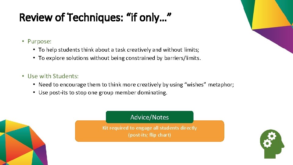 Review of Techniques: “if only…” • Purpose: • To help students think about a
