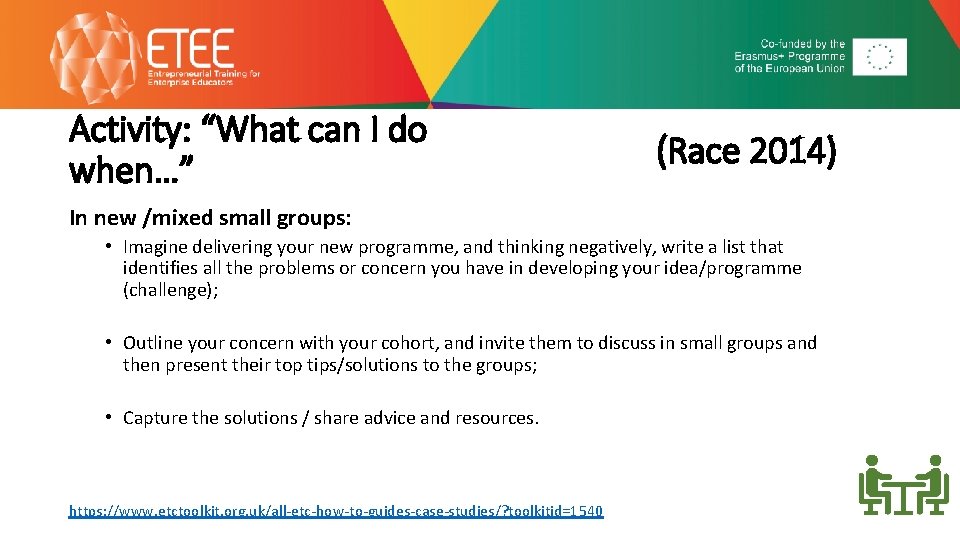 Activity: “What can I do when…” (Race 2014) In new /mixed small groups: •