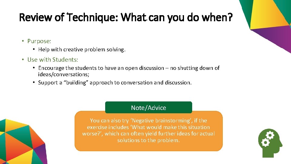 Review of Technique: What can you do when? • Purpose: • Help with creative