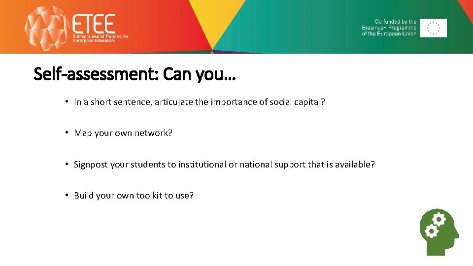 Self-assessment: Can you… • In a short sentence, articulate the importance of social capital?