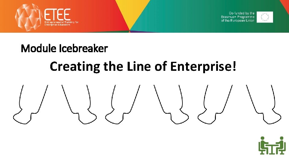 Module Icebreaker Creating the Line of Enterprise! 