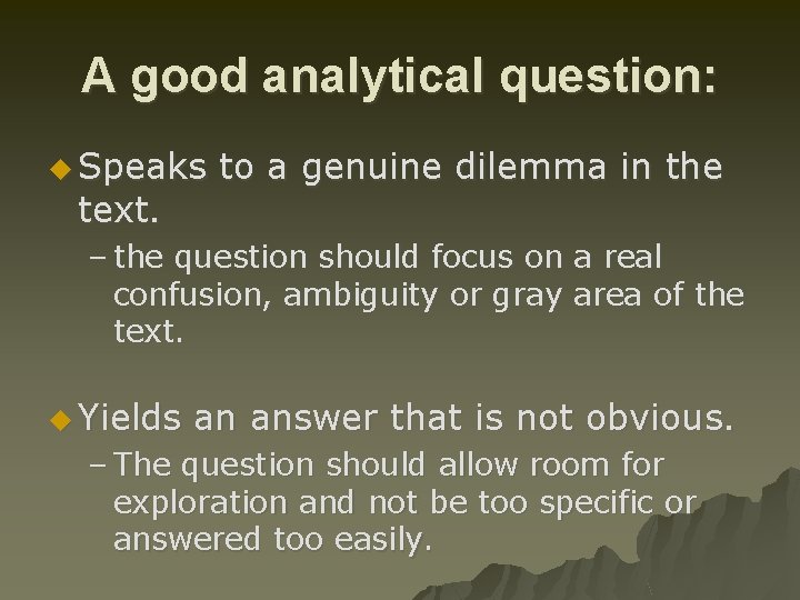 A good analytical question: u Speaks text. to a genuine dilemma in the –