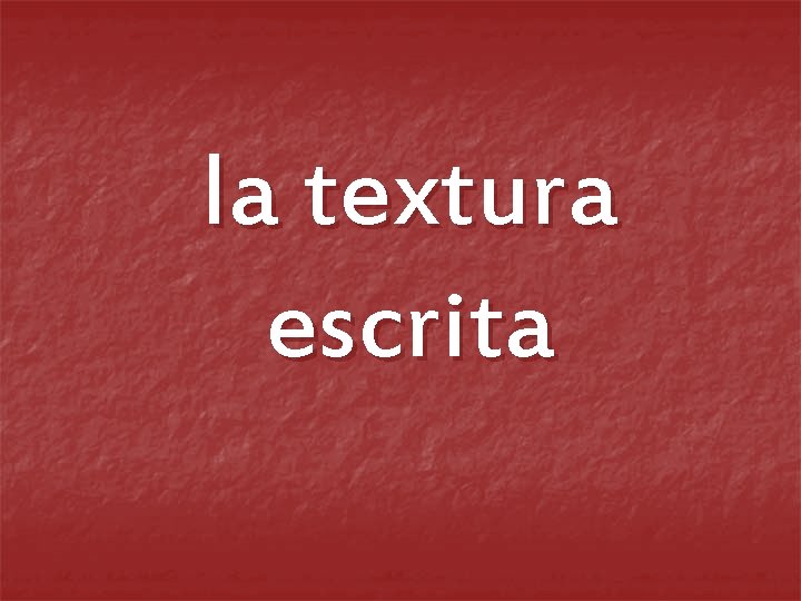 la textura escrita 