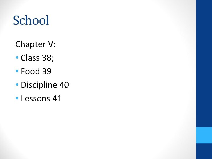 School Chapter V: • Class 38; • Food 39 • Discipline 40 • Lessons