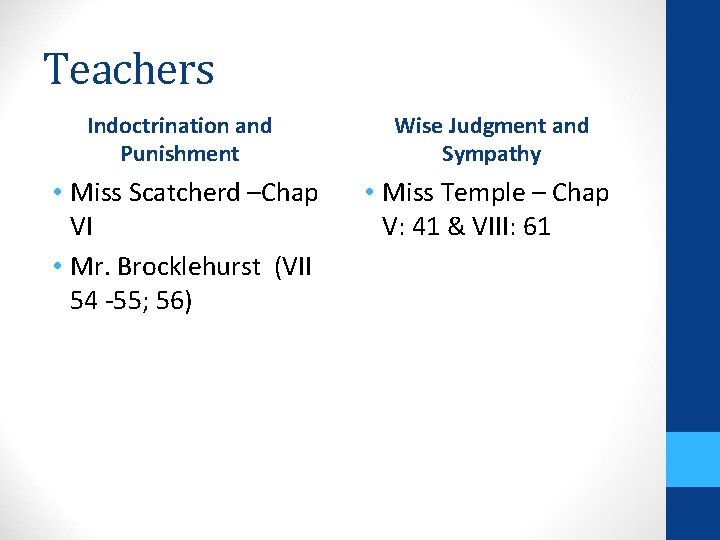 Teachers Indoctrination and Punishment Wise Judgment and Sympathy • Miss Scatcherd –Chap VI •