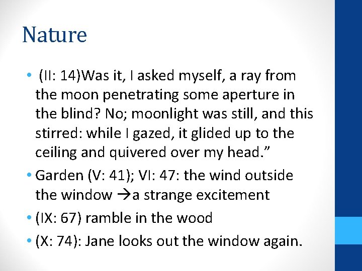 Nature • (II: 14)Was it, I asked myself, a ray from the moon penetrating