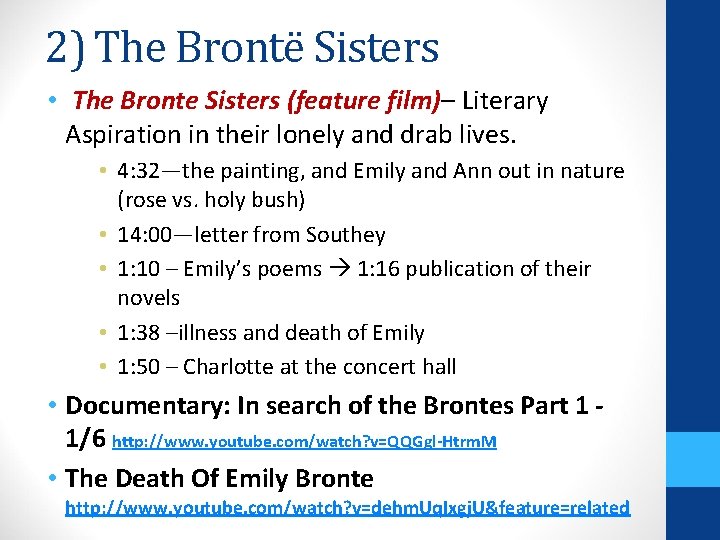 2) The Brontë Sisters • The Bronte Sisters (feature film)– Literary Aspiration in their