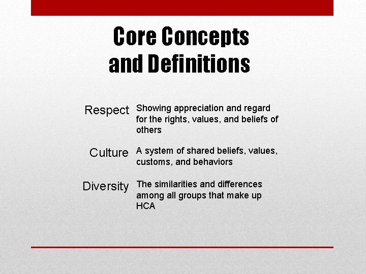 Core Concepts and Definitions Respect Showing appreciation and regard for the rights, values, and