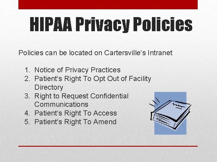 HIPAA Privacy Policies can be located on Cartersville’s Intranet 1. Notice of Privacy Practices
