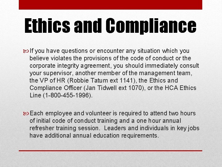 Ethics and Compliance If you have questions or encounter any situation which you believe
