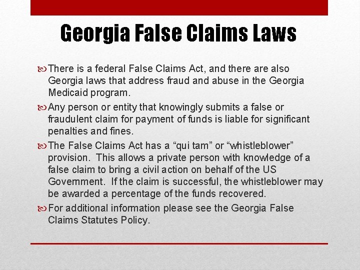 Georgia False Claims Laws There is a federal False Claims Act, and there also