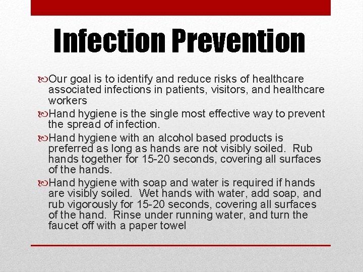 Infection Prevention Our goal is to identify and reduce risks of healthcare associated infections