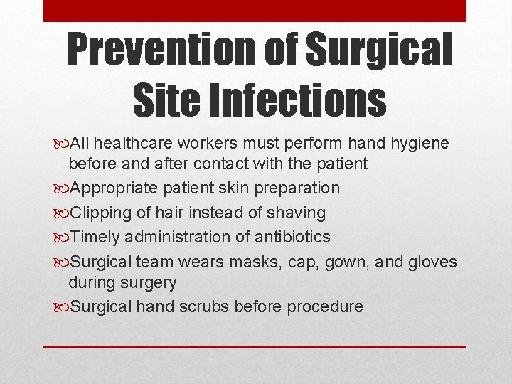 Prevention of Surgical Site Infections All healthcare workers must perform hand hygiene before and