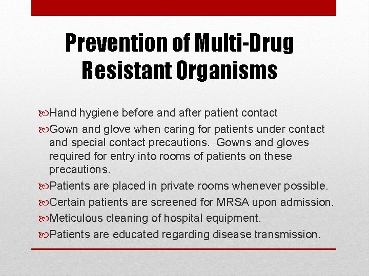 Prevention of Multi-Drug Resistant Organisms Hand hygiene before and after patient contact Gown and