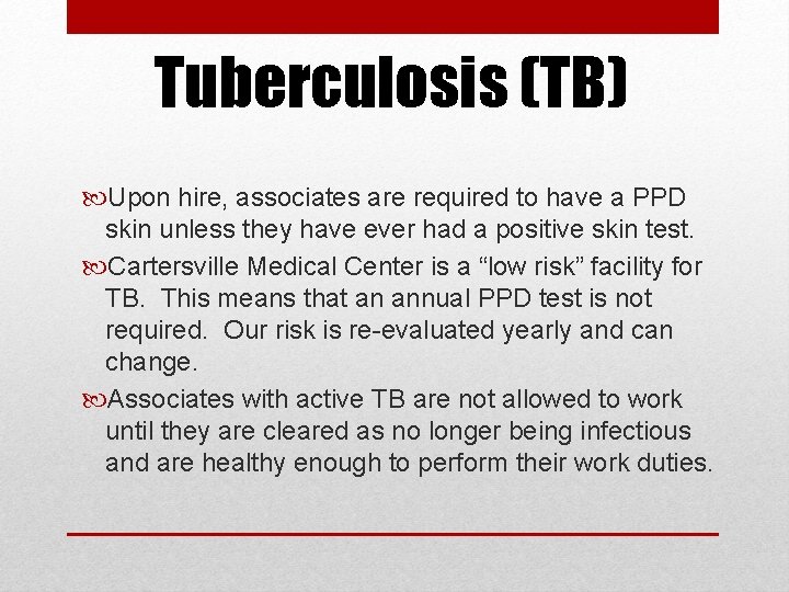Tuberculosis (TB) Upon hire, associates are required to have a PPD skin unless they