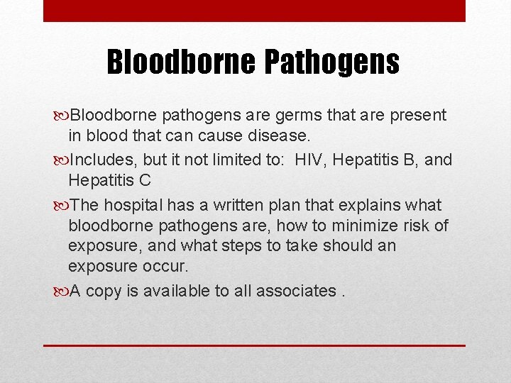 Bloodborne Pathogens Bloodborne pathogens are germs that are present in blood that can cause