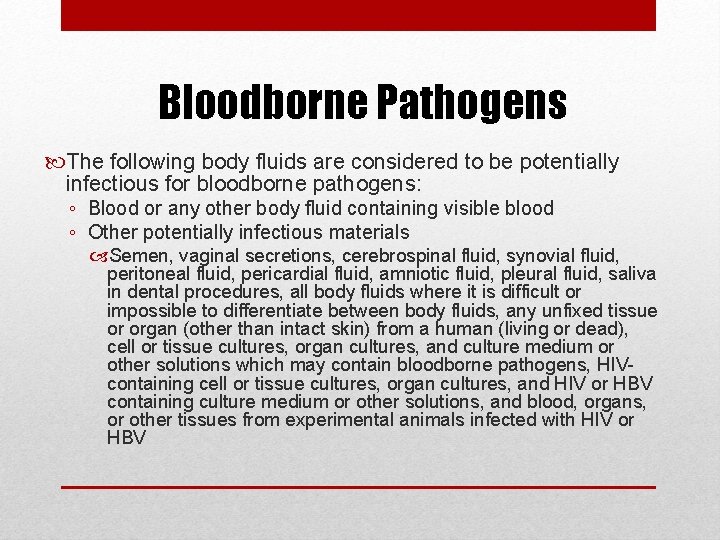 Bloodborne Pathogens The following body fluids are considered to be potentially infectious for bloodborne