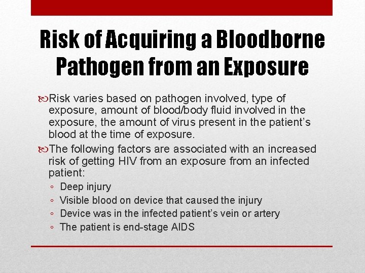 Risk of Acquiring a Bloodborne Pathogen from an Exposure Risk varies based on pathogen