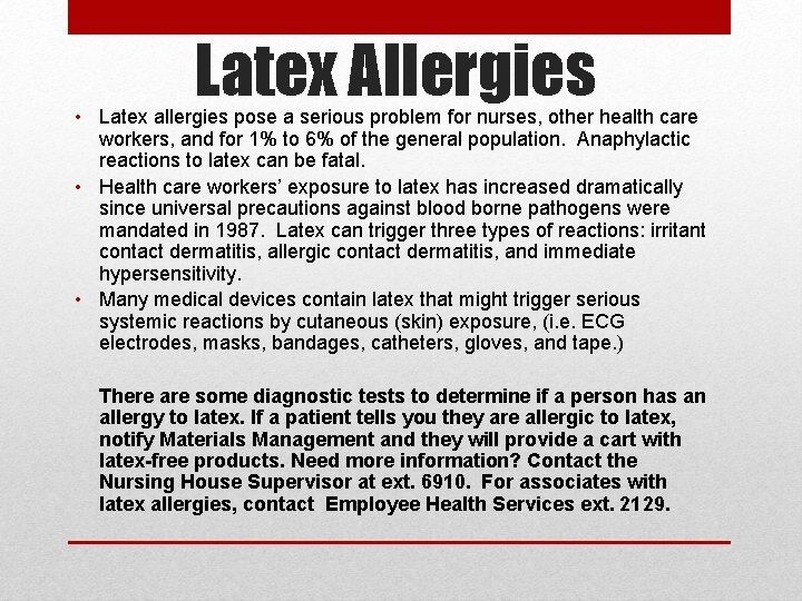 Latex Allergies • Latex allergies pose a serious problem for nurses, other health care
