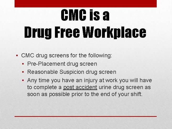 CMC is a Drug Free Workplace • CMC drug screens for the following: •