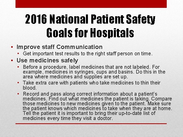 2016 National Patient Safety Goals for Hospitals • Improve staff Communication • Get important