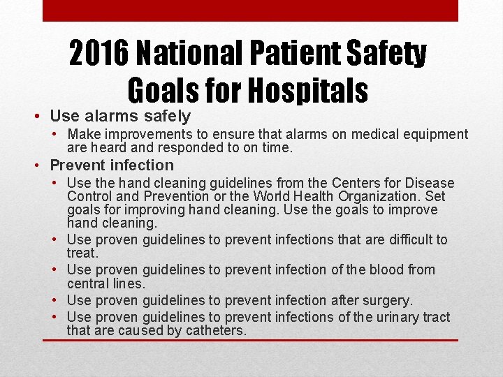 2016 National Patient Safety Goals for Hospitals • Use alarms safely • Make improvements