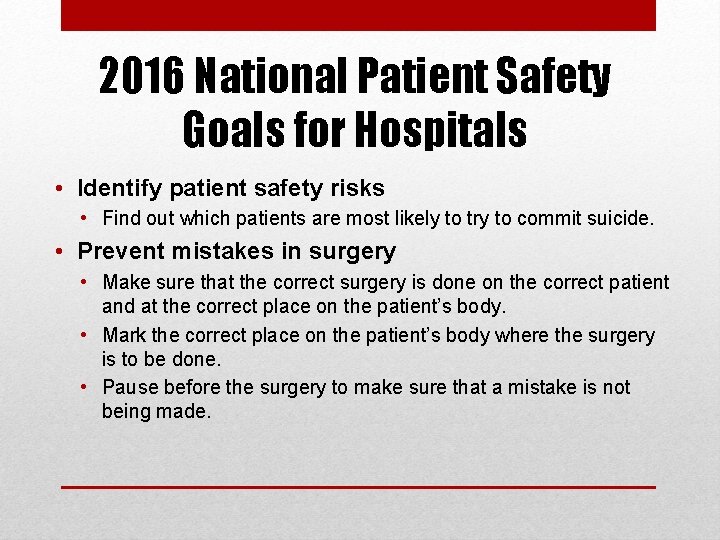 2016 National Patient Safety Goals for Hospitals • Identify patient safety risks • Find