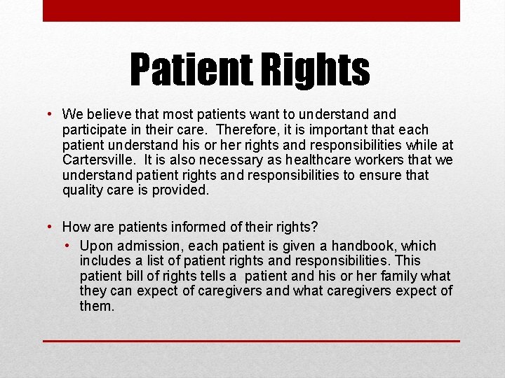 Patient Rights • We believe that most patients want to understand participate in their