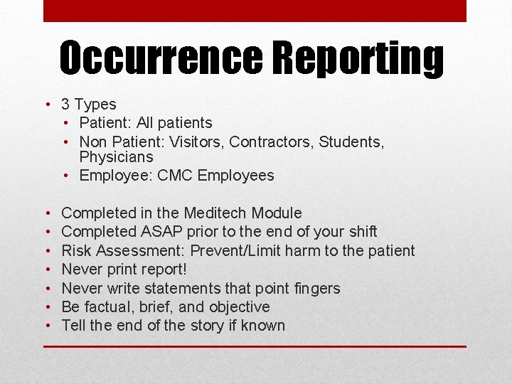 Occurrence Reporting • 3 Types • Patient: All patients • Non Patient: Visitors, Contractors,