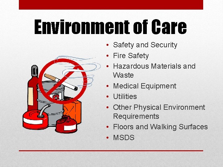 Environment of Care • Safety and Security • Fire Safety • Hazardous Materials and