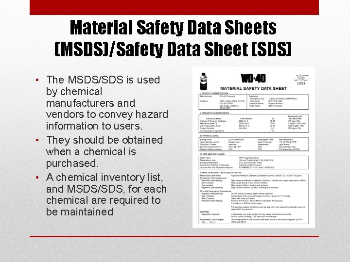 Material Safety Data Sheets (MSDS)/Safety Data Sheet (SDS) • The MSDS/SDS is used by