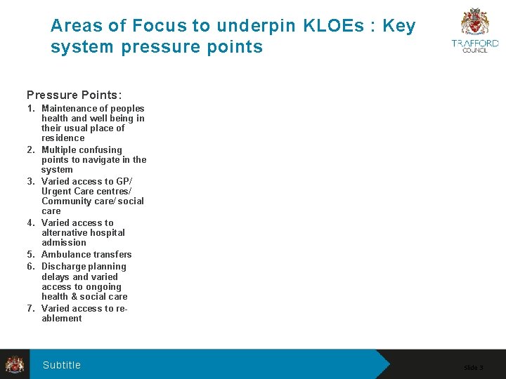 Areas of Focus to underpin KLOEs : Key system pressure points Pressure Points: 1.