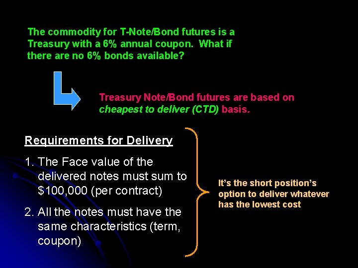 The commodity for T-Note/Bond futures is a Treasury with a 6% annual coupon. What