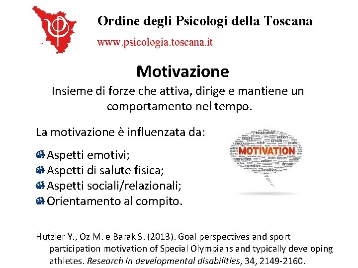 Ordine degli Psicologi della Toscana www. psicologia. toscana. it Motivazione Insieme di forze che