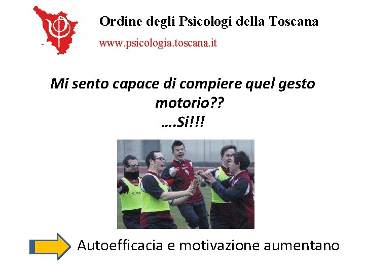 Ordine degli Psicologi della Toscana www. psicologia. toscana. it Mi sento capace di compiere