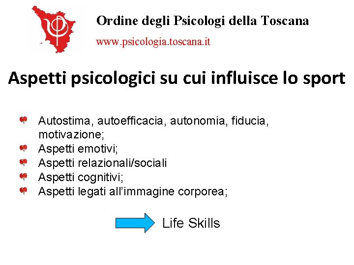 Ordine degli Psicologi della Toscana www. psicologia. toscana. it Aspetti psicologici su cui influisce