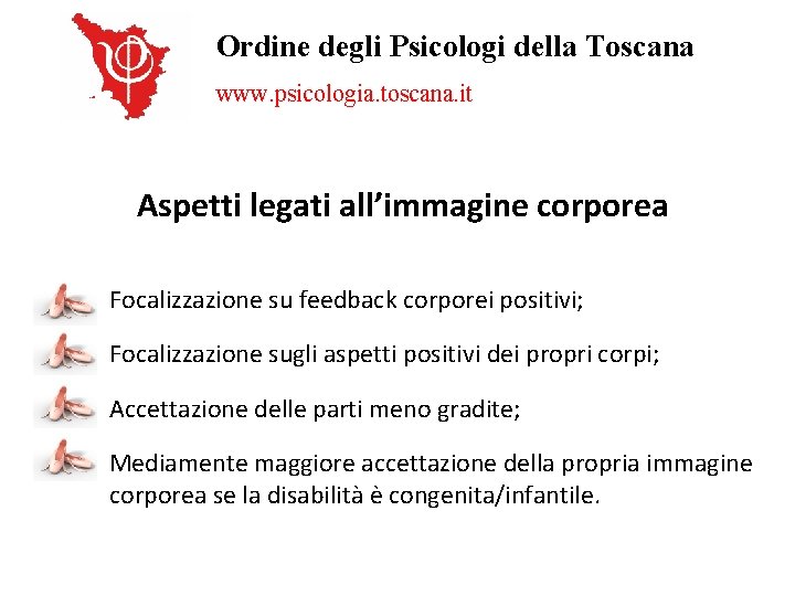 Ordine degli Psicologi della Toscana www. psicologia. toscana. it Aspetti legati all’immagine corporea Focalizzazione