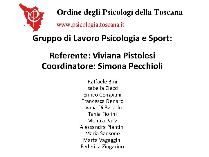 Ordine degli Psicologi della Toscana www. psicologia. toscana. it Gruppo di Lavoro Psicologia e