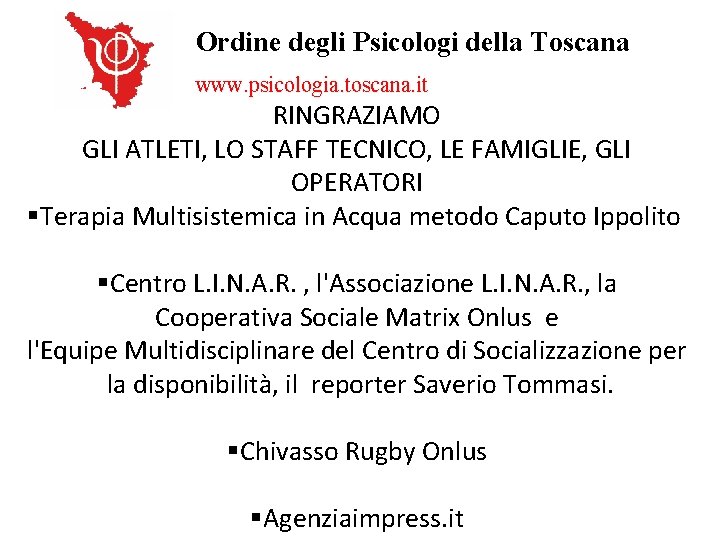 Ordine degli Psicologi della Toscana www. psicologia. toscana. it RINGRAZIAMO GLI ATLETI, LO STAFF