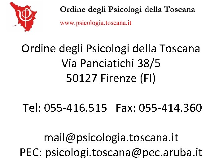 Ordine degli Psicologi della Toscana Via Panciatichi 38/5 50127 Firenze (FI) Tel: 055 -416.