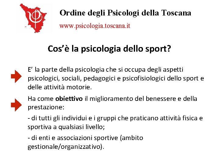 Ordine degli Psicologi della Toscana www. psicologia. toscana. it Cos’è la psicologia dello sport?