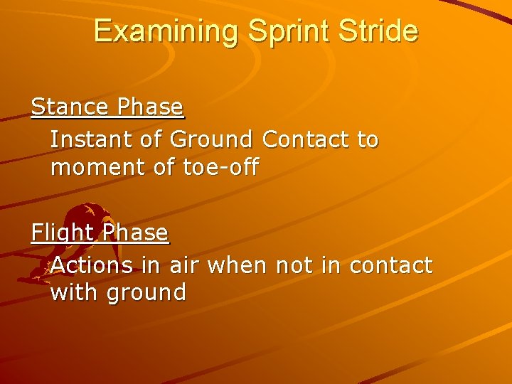 Examining Sprint Stride Stance Phase Instant of Ground Contact to moment of toe-off Flight