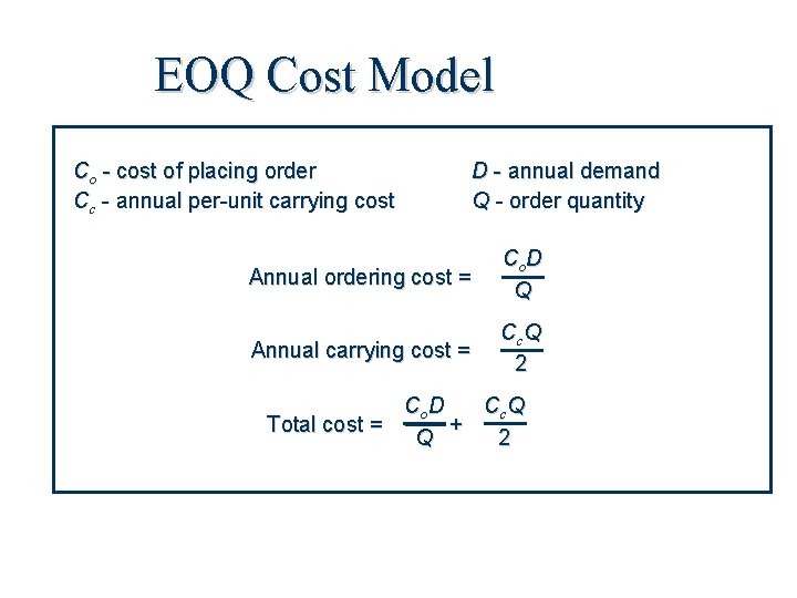 EOQ Cost Model Co - cost of placing order Cc - annual per-unit carrying