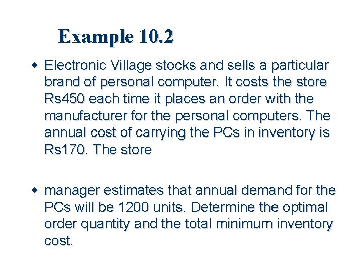 Example 10. 2 Electronic Village stocks and sells a particular brand of personal computer.